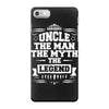 Uncle The Man The Myth The Legend iPhone 7 Case