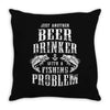 Just Another Beer Drinker With A Fishing Problem Throw Pillow