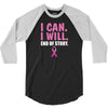 I can. I will. End of story 3/4 Sleeve Shirt