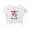 Why Fall In Love If You Can Fall Aslepp Crop Top