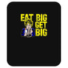 eat big get big Mousepad