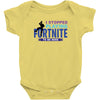 i Stopped Playing Fortnite To Be Here Baby Bodysuit
