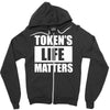 tokens life matters Zipper Hoodie