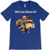 we can grow it! T-Shirt