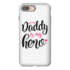 Daddy is my Hero Baby Girl iPhone 8 Plus