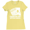 bought this shirt with your money poker Ladies Fitted T-Shirt