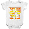 started from the bottom Baby Onesie