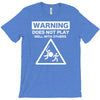 warning does not play well with others T-Shirt