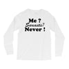 me sarcastic never Long Sleeve Shirts