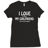 i love my girlfriend Ladies Fitted T-Shirt
