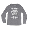 me crazy Long Sleeve Shirts