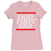 new  god first bro  t shirt religious humor lord tee Ladies Fitted T-Shirt