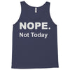 nope not today Tank Top