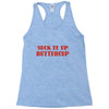 suck it up butter cup Racerback Tank