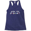 How You Doin of The Friends Parody Racerback Tank