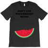 Don't Eat Watermelon Seeds T-Shirt