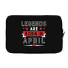 Legends Are Born In April Laptop sleeve