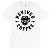 revived by coffee T-Shirt