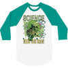 science needs your brain 3/4 Sleeve Shirt