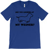 are you looking at my weiner t shirt funny dog wiener dachshund s m l T-Shirt