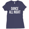dance all night Ladies Fitted T-Shirt