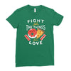 fight for the things you love pizza donuts Ladies Fitted T-Shirt