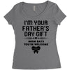 I'm Your Father's Day Gift Mom Says You're Welcome Girl Women's Triblend Scoop T-shirt