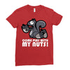 come play with my nuts Ladies Fitted T-Shirt