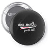 nine months you're out Pin-back button