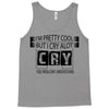 I Am Pretty Cool but Cry A lot You Wouldnt Understand Tank Top