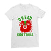 dread at the controls Ladies Fitted T-Shirt
