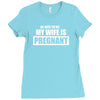 be nice to me my wife is pregnant funny Ladies Fitted T-Shirt