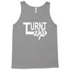turnt up Tank Top