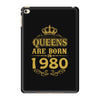 queens are born in 1980 iPad Mini 4