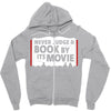 never judge a book by its movie Zipper Hoodie