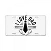 i love dad License Plate