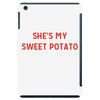 she's my sweet potato iPad Mini