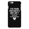I'm Your Mother's Day Gift Dad Says You're Welcome Baby Girl iPhone 6 Plus/6s Plus Case
