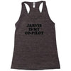 jarvis is my co pilot Racerback Tank