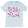 in october we wear pink T-Shirt