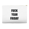 f yeah its friday Accessory Pouches