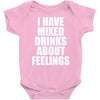 i have mixed drinks about feelings Baby Onesie