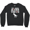 We Need More Teeth Crewneck Sweatshirt