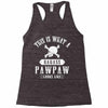 This Is What A Bad Ass Pawpaw Looks Like Racerback Tank