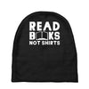 read books not shirts Baby Beanies