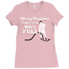 merry christmas shitter was full Ladies Fitted T-Shirt