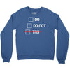 Do or Do Not Crewneck Sweatshirt