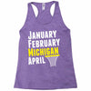 January February Michigan April - March Madness Basketball Racerback Tank