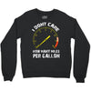 I Don't Care How Many Miles Per Gallon Crewneck Sweatshirt