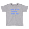 i need a hug  but don't touch me Toddler T-shirt